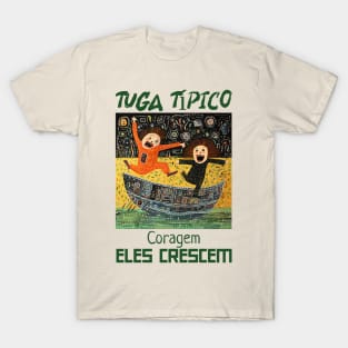 Coragem podiam ser 3, Tuga típico, humor português, v4 T-Shirt